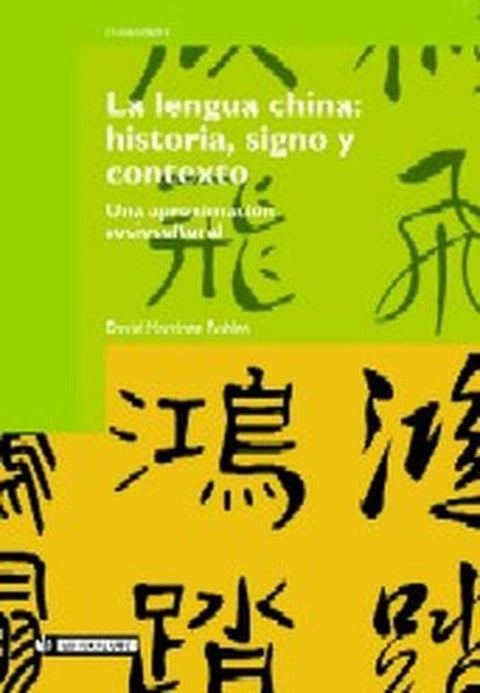  La lengua china: historia, signo y contexto. Una aproximación sociocultural 