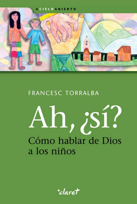  Ah,¿si?. Como hablar de dios a niños 