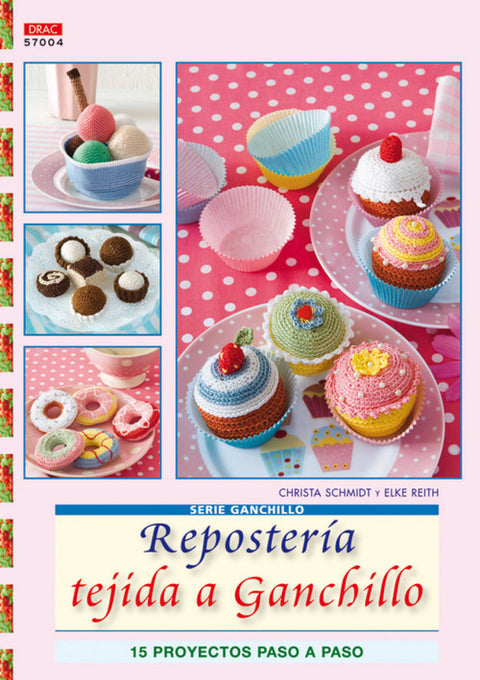  Serie Ganchillo nº 4. Repostería tejida a ganchillo 