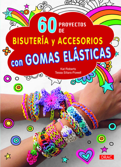  60 proyectos de bisuteria y accesorios gomas elasticas 