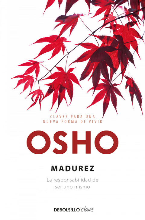  Madurez. La responsabilidadde ser uno mismo 