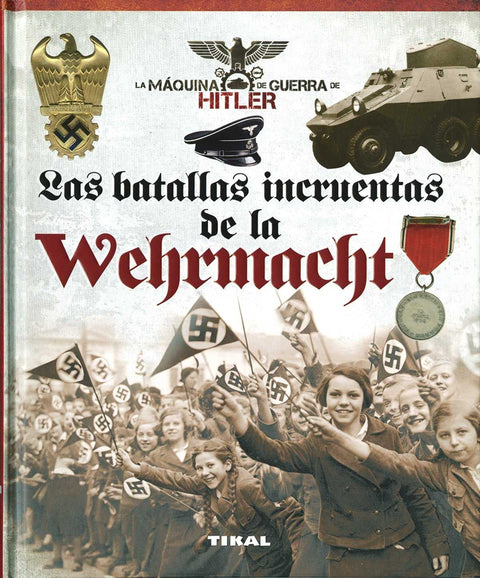 LAS BATALLAS INCRUENTAS DE WEHRMACHT 