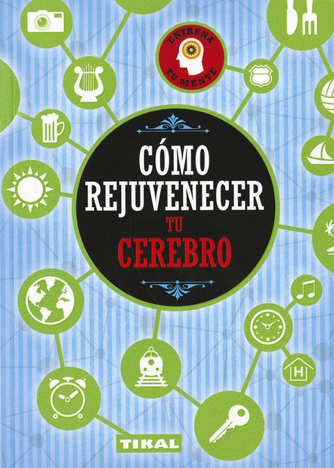  CÓMO REJUVENECER TU CEREBRO 