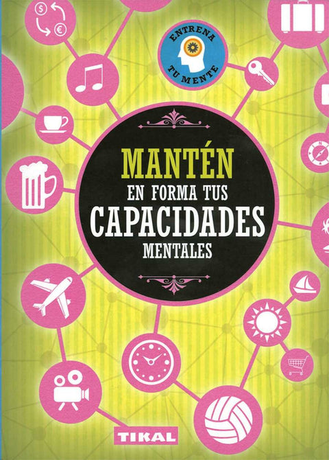  MANTEN EN FORMA TUS CAPACIDADES 