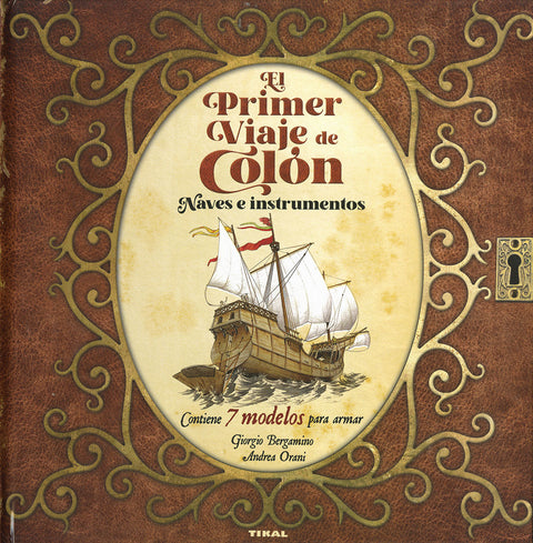  El primer viaje de Colón. Naves e instrumentos. 7 modelos para armar 