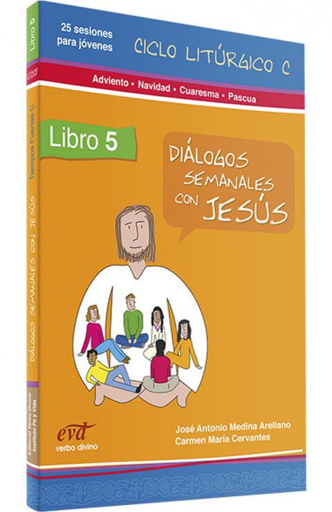 5.Dialogos semanales con Jesus. Ciclo C Adviento, Navidad, Cuaresma, Pascua 
