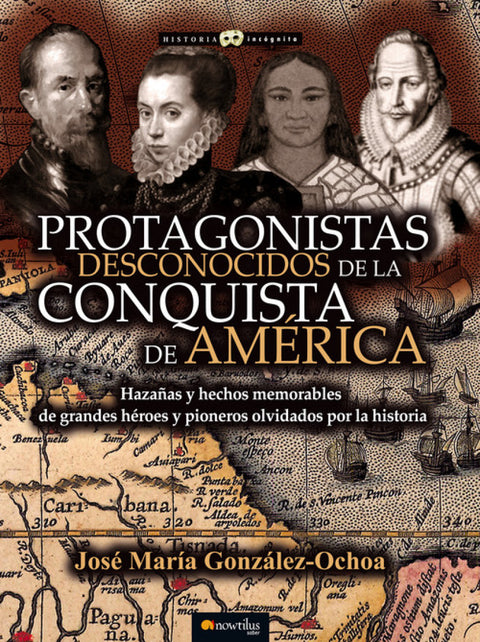  Protagonistas desconocidos de la Conquista de América 