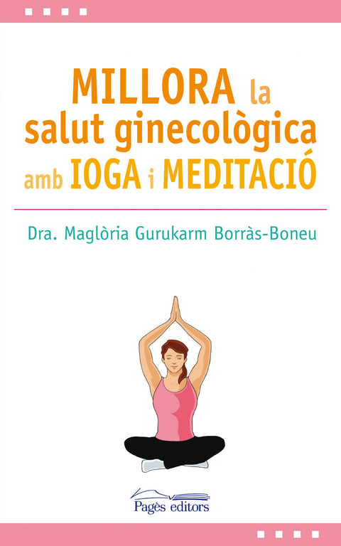  MILLORA LA SALUT GINECOLÓGICA AMB IOGA I MEDITACIÓ 