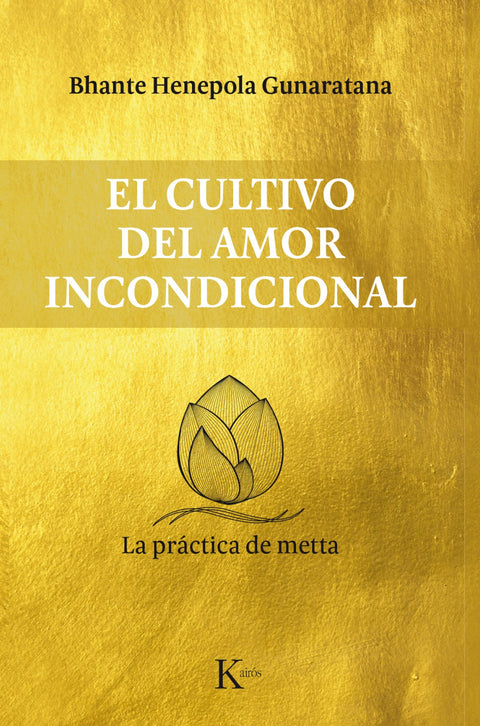  EL CULTIVO DEL AMOR INCONDICIONAL 