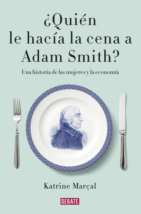  ¿Quién le hacía la cena a Adam Smith? 