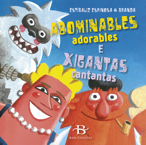  Abominables adorables e xigantas cantantas 