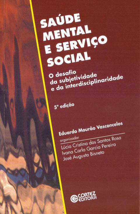  Saúde mental e Serviço Social: o desafio da subjetividade e 