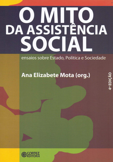 O mito da Assistência Social: ensaios sobre estado, pol¡tica 