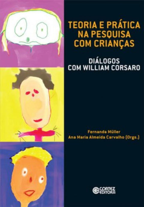  Teoria e prática na pesquisa com crianças: diálogos com William Corsaro 