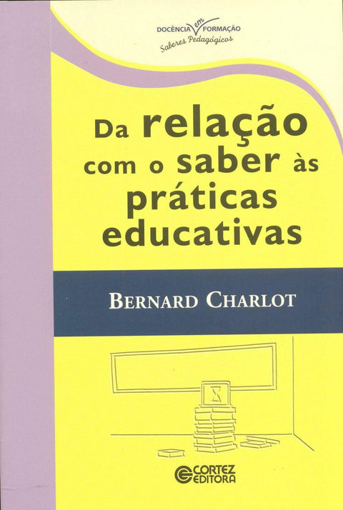  Da relação com o saber às práticas educativas 