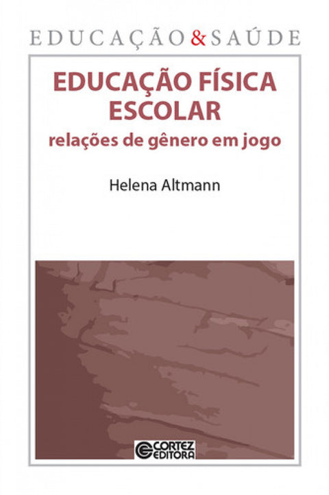  Educação f¡sica escolar: relações de gênero em jogo 