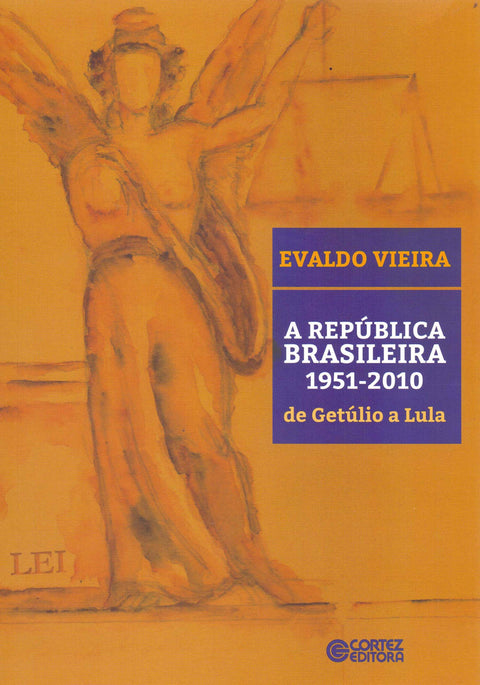  A república brasileira: 1951-2010 - de Getúlio a Lula 