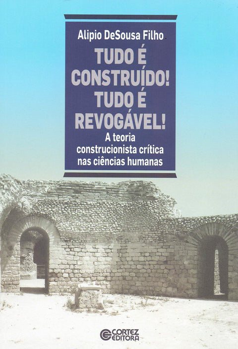  Tudo é construido! Tudo é revogável! 