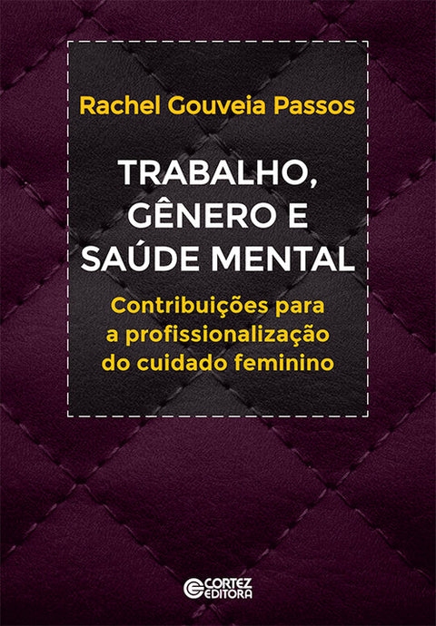  Trabalho, gênero e saúde mental: contribuições profissio 