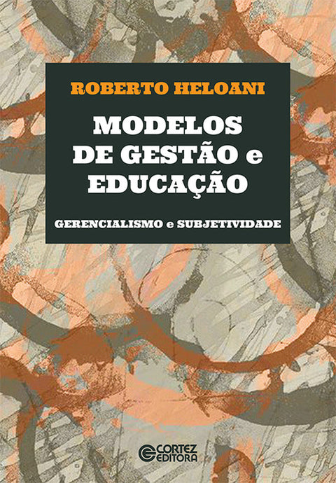  Modelos de gestão e educação: gerencialismo e subjetivida 
