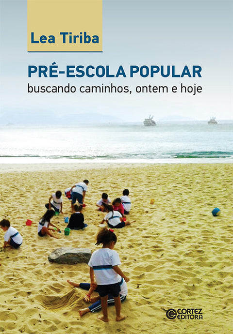  Pré-escola popular: buscando caminhos, ontem e hoje 