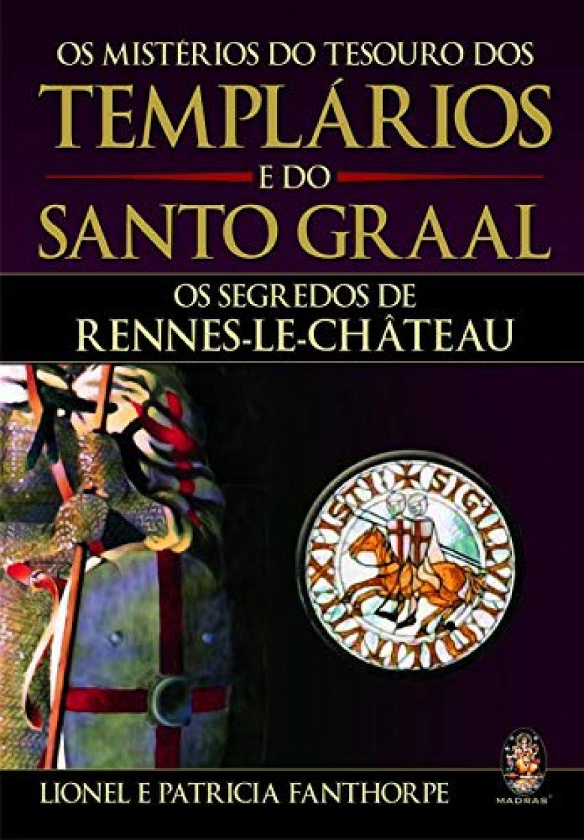  Os Mistérios do Tesouro dos Templários e do Santo Graal 