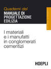  I materiali e i manufatti in conglomerati cementizi 