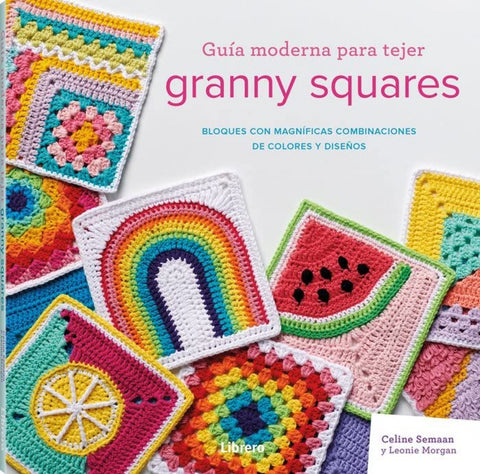  GUIA MODERNA PARA TEJER GRANNY SQUARES 