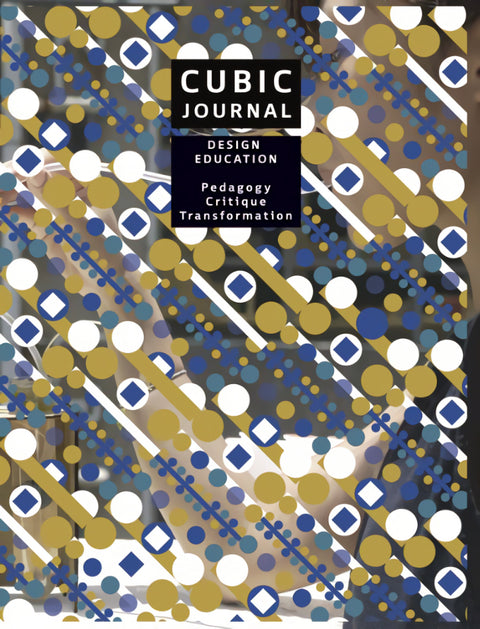  CUBIR JOURNAL 4:DESIGN EDUCATION PEDAGOGY.CRITIQUE 