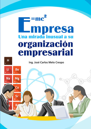  EMPRESA. UNA MIRADA INUSUAL A SU ORGANIZACIÓN EMPRESARIAL 