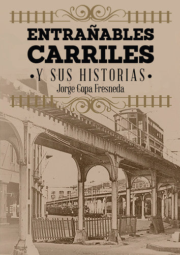 ENTRAÑABLES CARRILES Y SUS HISTORIAS 