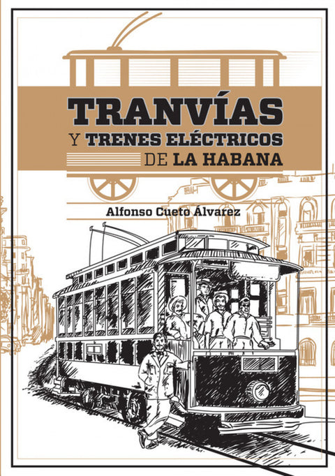  TRANVÍAS Y TRENES ELÉCTRICOS DE LA HABANA 