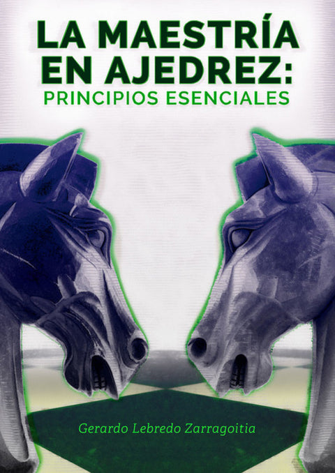  LA MAETRÍA EN AJEDREZ: PRINCIPIOS ESENCIALES 