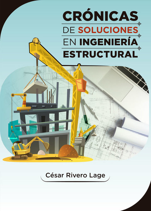  CRÓNICAS DE SOLUCIONES EN INGENIERÍA ESTRUCTURAL 