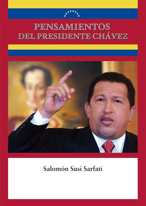  PENSAMIENTOS DEL PRESIDENTE CHÁVEZ 