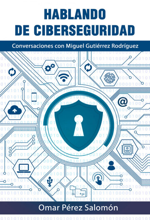  HABLANDO DE CIBERSEGURIDAD CON MIGUEL GUTIÉRREZ RODRÍGUEZ 