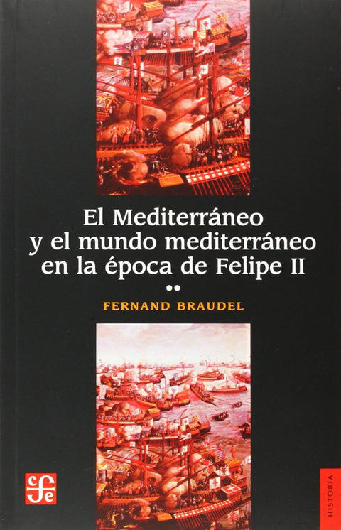  El Mediterráneo y el mundo mediterráneo en la época de Felipe II, II 