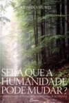  (PORT).SERA QUE A HUMANIDADE PODE MUDAR 