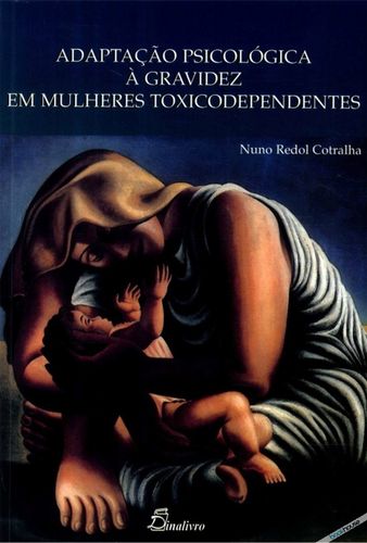  Adaptação psicológica à gravidez em mulheres toxicodependentes 