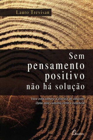  (PORT).SEM PENSAMENTO POSITIVO NAO HA SOLUCAO (2ªED) 