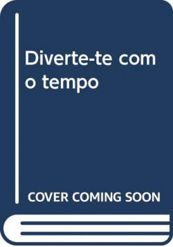  Diverte-te com o tempo 