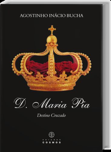 D. Maria Pia: Destino Cruzado 