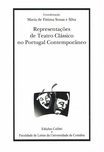  REPRESENTAÇÕES DE TEATRO CLÁSSICO NO PORTUGAL CONTEMPORÂNEO 