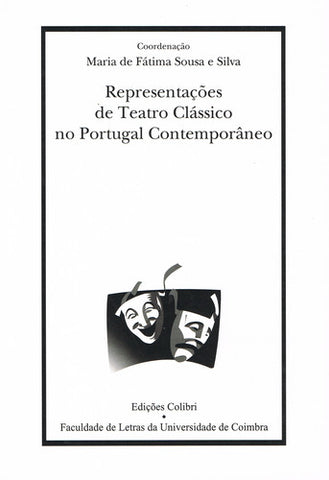  REPRESENTAÇÕES DE TEATRO CLÁSSICO NO PORTUGAL CONTEMPORÂNEO 