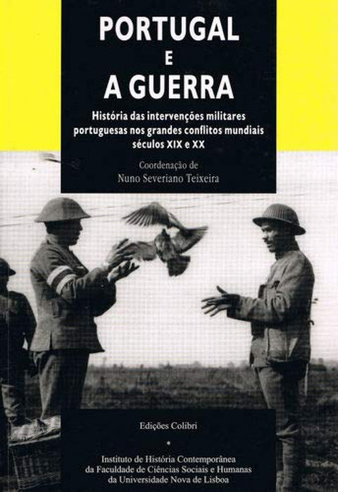  Portugal e a Guerra - História das Intervenções Portuguesas nos Grandes Conflitos Mundiais (sécs. XI 