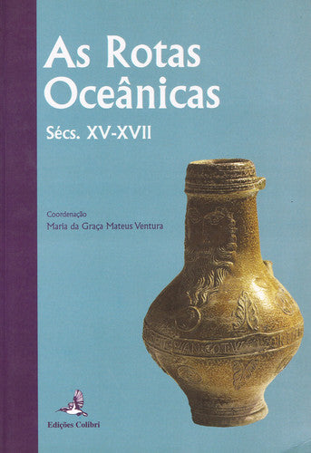  As Rotas Oceânicas (séculos XV - XVII) - Quartas Jornadas de História Ibero-Americana 