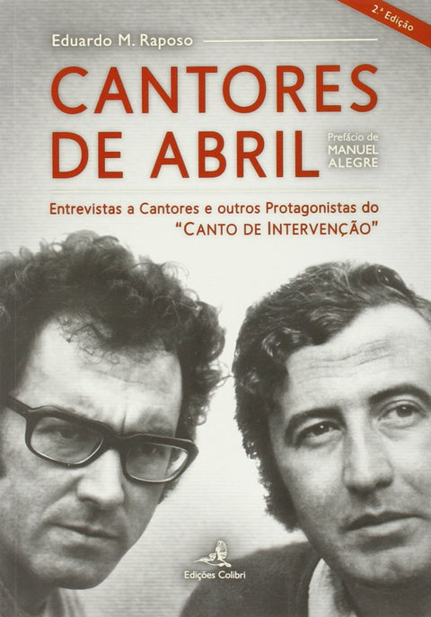  Cantores de Abril (2ª ed.) - Entrevistas a Cantores e outros protagonistas do CANTO DE INTERVENÇÃO 