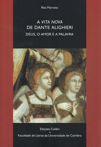  A VITA NOVA DE DANTE ALIGHIERI DEUS, O AMOR E A PALAVRA 