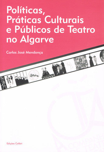  POLÍTICAS, PRÁTICAS CULTURAIS E PÚBLICOS DE TEATRO NO ALGARVE 