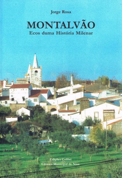  MONTALVÃO ECOS DE UMA HISTÓRIA MILENAR 